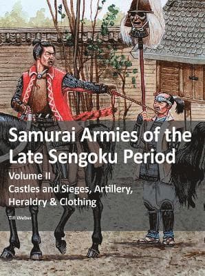 Samurai Armies of the Late Sengoku Period