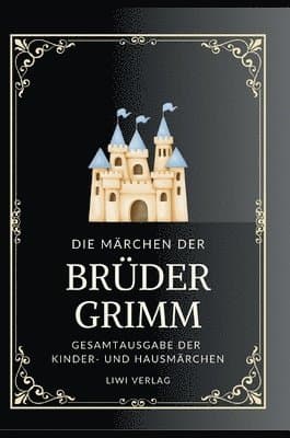 Grimms Märchen. Gesamtausgabe