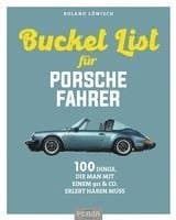 Die Bucket List für Porsche-Fahrer