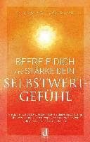 Befreie Dich und stärke Dein Selbstwertgefühl