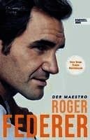 Roger Federer - Der Maestro