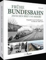Frühe Bundesbahn zwischen Sylt und Allgäu