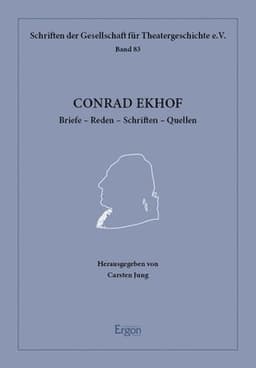 Conrad Ekhof: Briefe - Reden - Schriften - Quellen