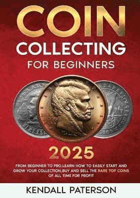 Coin Collecting For Beginners 2023