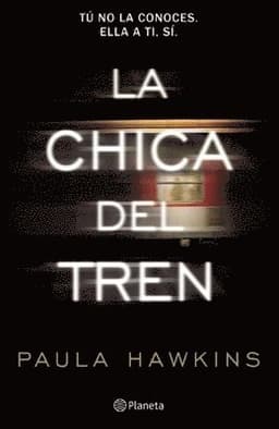 La Chica del Tren: Tú No La Conoces, Ella a Ti, Sí / The Girl on the Train