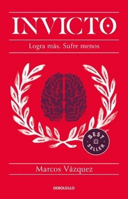 Invicto: Logra Más, Sufre Menos / Undefeated: Achieve More and Suffer Less