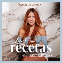 Recetas de @Saschafitness (Nueva Edición 10 Aniversario) / @Saschafitness' Recipes (New 10th Anniversary Edition)