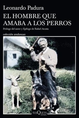 Hombre Que Amaba a Los Perros (Edición 15 Aniversario) / The Man Who Loved Dogs (15th Anniversary Edition)