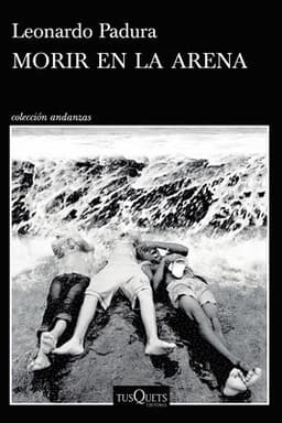 Morir En La Arena (Novela) / To Die in the Sand (a Novel)