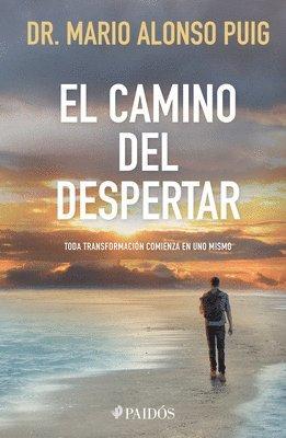 El Camino del Despertar: Toda Transformación Comienza En Uno Mismo / The Journey to Awakening