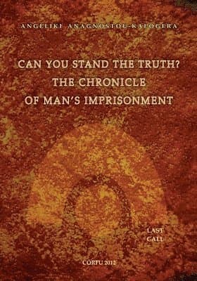 Can You Stand The Truth? The Chronicle of Man's Imprisonment: Last Call!