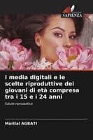 I media digitali e le scelte riproduttive dei giovani di età compresa tra i 15 e i 24 anni