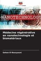 Médecine régénérative en nanotechnologie et biomatériaux