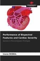 Performance of Bispectral Features and Cardiac Severity
