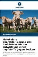 Molekulare Charakterisierung des Bm86-Gens für die Entwicklung eines Impfstoffs gegen Zecken