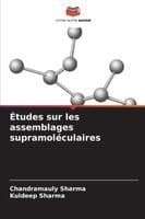Études sur les assemblages supramoléculaires