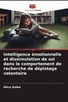 Intelligence émotionnelle et dissimulation de soi dans le comportement de recherche de dépistage volontaire