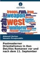 Postmoderner Orientalismus in Don DeLillos Romanen vor und nach dem 11. September