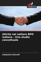 Attrito nel settore BPO indiano - Uno studio concettuale