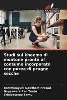 Studi sul kheema di montone pronto al consumo incorporato con purea di prugne secche