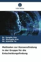 Methoden zur Konsensfindung in der Gruppe für die Entscheidungsfindung