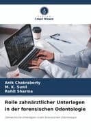 Rolle zahnärztlicher Unterlagen in der forensischen Odontologie
