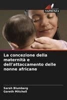 concezione della maternità e dell'attaccamento delle nonne africane
