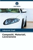 Compositi, Materiali, Lavorazione