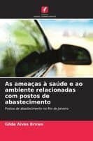 As ameaças à saúde e ao ambiente relacionadas com postos de abastecimento