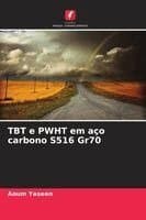TBT e PWHT em aço carbono S516 Gr70