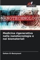 Medicina rigenerativa nella nanotecnologia e nei biomateriali