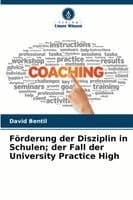 Förderung der Disziplin in Schulen; der Fall der University Practice High