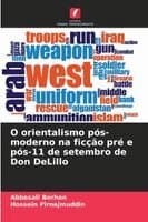 O orientalismo pós-moderno na ficção pré e pós-11 de setembro de Don DeLillo