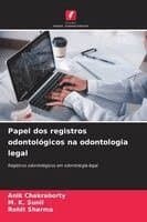 Papel dos registros odontológicos na odontologia legal