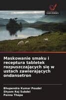 Maskowanie smaku i receptura tabletek rozpuszczających się w ustach zawierających ondansetron