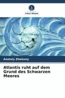 Atlantis ruht auf dem Grund des Schwarzen Meeres