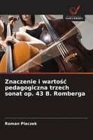 Znaczenie i wartośc pedagogiczna trzech sonat op. 43 B. Romberga