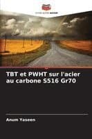 TBT et PWHT sur l'acier au carbone S516 Gr70