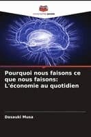 Pourquoi nous faisons ce que nous faisons