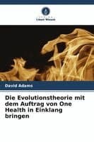 Evolutionstheorie mit dem Auftrag von One Health in Einklang bringen