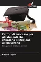 Fattori di successo per gli studenti che ritardano l'iscrizione all'università