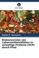 Biokonversion von Lebensmittelabfällen in einzellige Proteine (SCP) durch Pilze