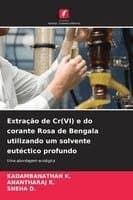Extração de Cr(VI) e do corante Rosa de Bengala utilizando um solvente eutéctico profundo