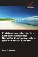Podstawowe informacje o Ramowej konwencji Narodów Zjednoczonych w sprawie zmian klimatu