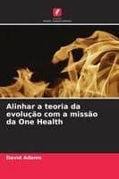 Alinhar a teoria da evolução com a missão da One Health