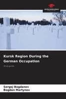 Kursk Region During the German Occupation