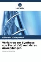 Verfahren zur Synthese von Ferrat (VI) und deren Anwendungen