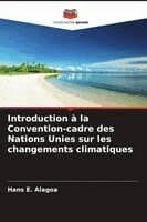 Introduction à la Convention-cadre des Nations Unies sur les changements climatiques