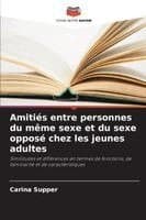 Amitiés entre personnes du même sexe et du sexe opposé chez les jeunes adultes