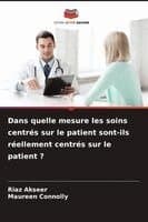 Dans quelle mesure les soins centrés sur le patient sont-ils réellement centrés sur le patient ?